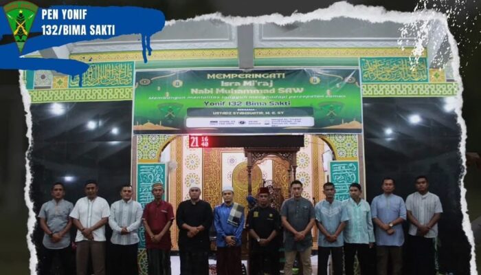 Yonif 132/Bima Sakti Gelar Peringatan Isra Mi’raj Nabi Muhammad SAW 1446 H/2025 M